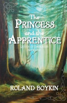 The Princess and the Apprentice by Boykin, Roland