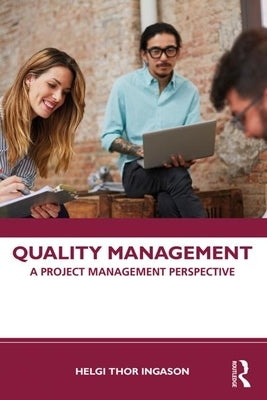 Quality Management: A Project Management Perspective by Ingason, Helgi Thor