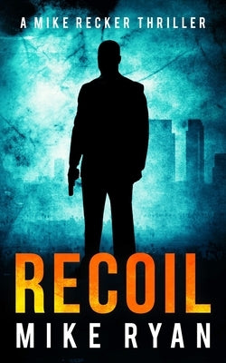 Recoil by Ryan, Mike