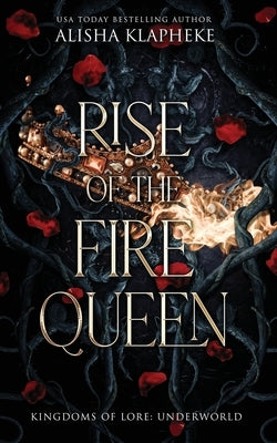 Rise of the Fire Queen by Klapheke, Alisha