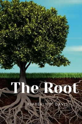 The Root by Davis, Kimberly
