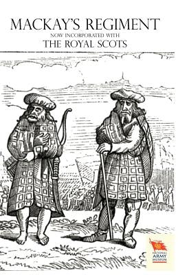 OLD SCOTS BRIGADE Being the History of Mackay's Regiment by MacKay, John