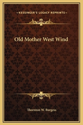 Old Mother West Wind by Burgess, Thornton W.