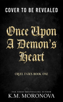 Once Upon a Demon's Heart by Moronova, K. M.