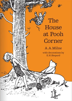 The House at Pooh Corner by Milne, A. A.
