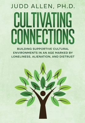 Cultivating Connections by Allen, Judd