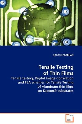 Tensile Testing of Thin Films by Pradhan, Sailesh