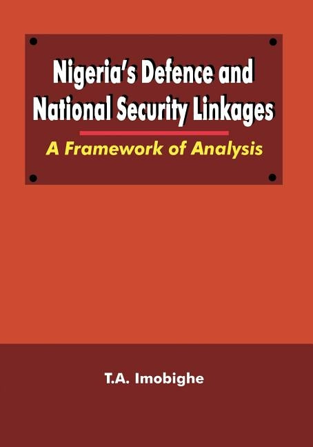 Nigeria's Defence and National by Imobighe, T. a.