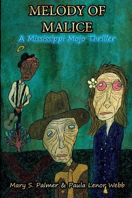 Melody of Malice: A Mississippi Mojo Thriller by Webb, Paula L.