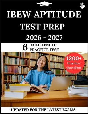 IBEW Aptitude Test Prep 2026-2027: Your All-in-One Prep to Success with Practice Questions, Detailed Explanations, and Expert Strategies by Lewis, James