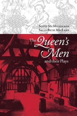The Queen's Men and Their Plays by McMillin, Scott