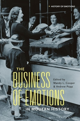 The Business of Emotions in Modern History by Cooper, Mandy L.