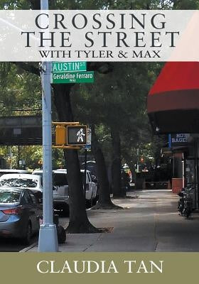 Crossing the Street with Tyler & Max by Tan, Claudia