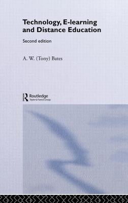 Technology, e-learning and Distance Education by Bates, A. W. (Tony)