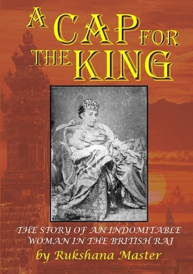A Cap For The King by Master, Rukshana