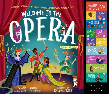 Welcome to the Opera: Discover the Enchanting World of Opera with Mozart's the Magic Flute by Sloan, Carolyn