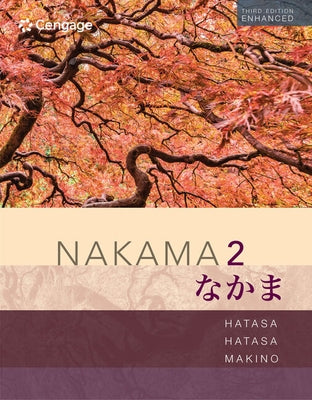 Nakama 2 Enhanced, Student Edition: Intermediate Japanese: Communication, Culture, Context by Hatasa, Yukiko Abe