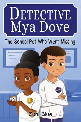 The School Pet Who Went Missing by Blue, Zuni