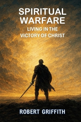Spiritual Warfare by Griffith, Robert