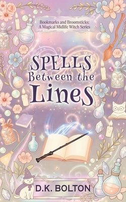 Spells Between the Lines by Bolton, D. K.