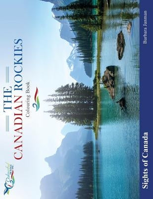 Sights Of Canada; The Canadian Rockies by Janman, Barbara
