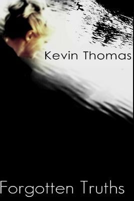Forgotten Truths by Thomas, Kevin