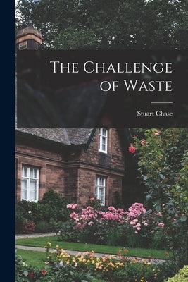 The Challenge of Waste by Chase, Stuart