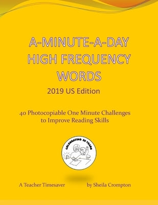 A-Minute-A-Day High Frequency Words 2019 US Edition: 40 Photocopiable One Minute Challenges to Improve Reading Skills. by Crompton, Sheila