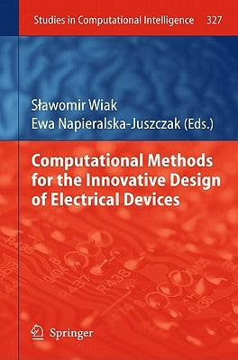 Computational Methods for the Innovative Design of Electrical Devices by Wiak, Slawomir