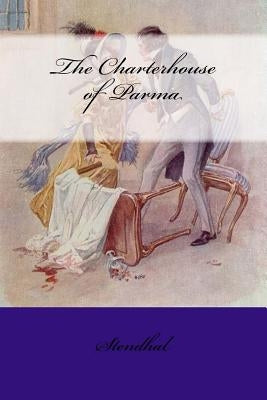 The Charterhouse of Parma by Moncrieff, C. K. Scott