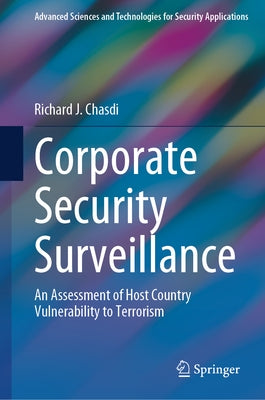 Corporate Security Surveillance: An Assessment of Host Country Vulnerability to Terrorism by Chasdi, Richard J.