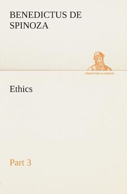 Ethics - Part 3 by Spinoza, Benedictus de