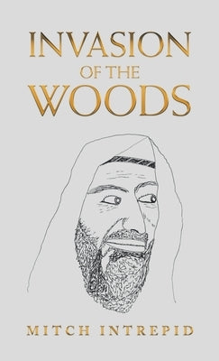 Invasion of the Woods by Intrepid, Mitch