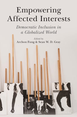 Empowering Affected Interests by Fung, Archon