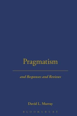 Pragmatism by Kallen, Horace M.