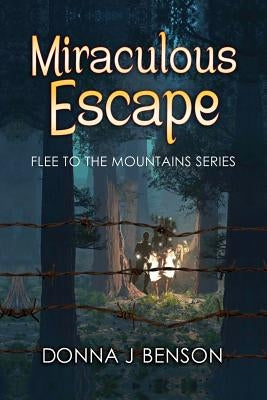 Miraculous Escape by Benson, Donna J.