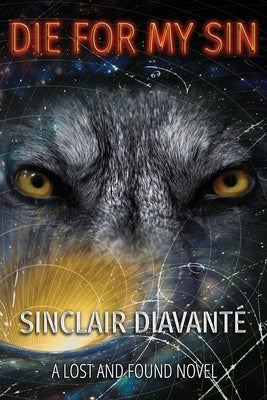 Die For My Sin: Book One of the Lost And Found Series by Diavante, Sinclair