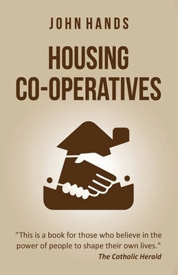 Housing Co-operatives by Hands, John