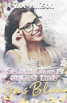 Second Chance at First Love by Allison, Zoe