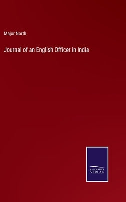 Journal of an English Officer in India by North, Major