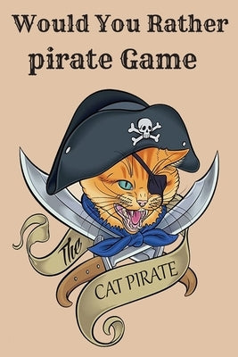 Would You Rather pirate Game: maze Game For Kids 6-12 Years Old by Books, Sami