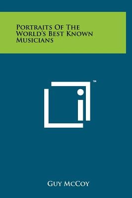 Portraits Of The World's Best Known Musicians by McCoy, Guy