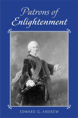 Patrons of Enlightenment by Andrew, Edward