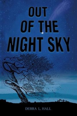 Out of the Night Sky by Hall, Debra L.