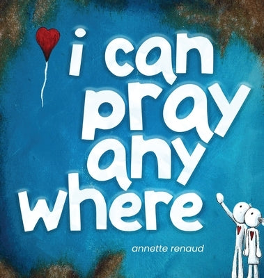 i can pray anywhere by Renaud, Annette