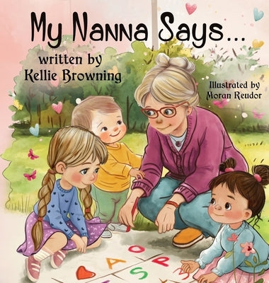 My Nanna Says by Browning, Kellie
