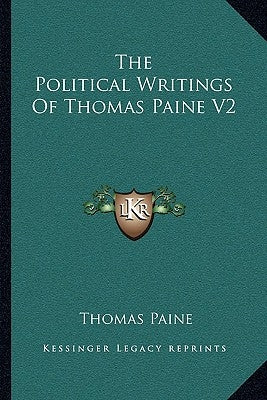 The Political Writings Of Thomas Paine V2 by Paine, Thomas