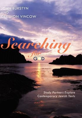 Searching for God: Study Partners Explore Contemporary Jewish Texts by Burstyn, Joan