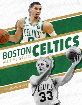 Boston Celtics All-Time Greats by Flynn, Brendan