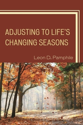 Adjusting to Life's Changing Seasons by Pamphile, Leon D.